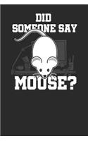 Did Someone Say Mouse?