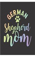 German Shepherd Mom: German Shepherd Notebook, Rainbow, Journal For Women, Daily Diary, Dog Moms Fun Memories Book