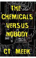 Chemicals Versus Nobody