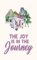 The Joy Is In The Journey: Cute Purple Camping Journal Travel Activity Planner Notebook - RV Logbook Hiking Checklist Keepsake Memories For Kids Boys Girls Adults Family- 8x10