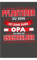 Pflasterer Zu Sein Ist Eine Ehre - Opa Zu Sein Ist Unbezahlbar: Praktischer Wochenkalender für ein ganzes Jahr - ohne festes Datum