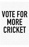 Vote for More Cricket