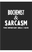 Biochemist & Sarcasm Two Important Skills I Have