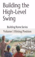 Building the High-Level Swing - Volume 1 Hitting Position