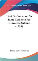 L'Art De Conserver Sa Sante Compose Par L'Ecole De Salerne (1759)