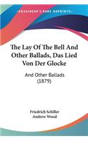 Lay Of The Bell And Other Ballads, Das Lied Von Der Glocke