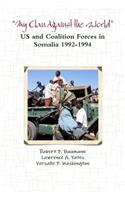 ?My Clan Against the World? - US and Coalition Forces in Somalia 1992-1994