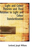 Light and Colour Theories and Their Relation to Light and Colour Standardization