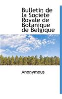 Bulletin de La Soci T Royale de Botanique de Belgique