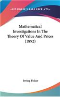 Mathematical Investigations In The Theory Of Value And Prices (1892): (English)