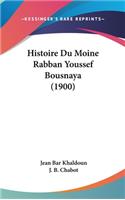 Histoire Du Moine Rabban Youssef Bousnaya (1900)