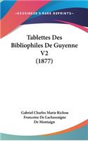 Tablettes Des Bibliophiles de Guyenne V2 (1877)
