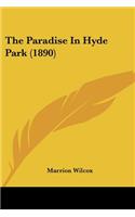 The Paradise In Hyde Park (1890)