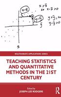 Teaching Statistics and Quantitative Methods in the 21st Century