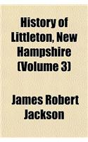History of Littleton, New Hampshire (Volume 3)