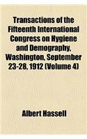 Transactions of the Fifteenth International Congress on Hygiene and Demography, Washington, September 23-28, 1912 (Volume 4): (English)