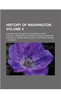 History of Washington Volume 4; The Rise and Progress of an American State