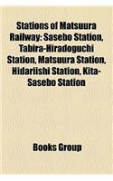 Stations of Matsuura Railway: Sasebo Station, Tabira-Hiradoguchi Station, Matsuura Station, Hidariishi Station, Kita-Sasebo Station(English)