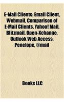 E-mail Clients: Email Client, Webmail, Comparison of E-mail Clients, Yahoo! Mail, Blitzmail, Open-Xchange, Outlook Web Access, Penelop