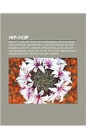 Hip-Hop: Graffiti, Hip-Hop-Film, Hip-Hop-Magazin, Hip-Hop-Mode, Hip-Hop-Musik, Beatboxing, Liste Deutscher Hip-Hop-Musiker, Gra