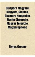 Diaspora Magyare: Personnalite Americaine D'Origine Hongroise, Stanley Milgram, Alan Greenspan, Tony Curtis, Monica Seles, Drew Barrymore(French)