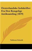Oesterlandske Indskrifter Fra Den Kongelige Antiksamling (1879)