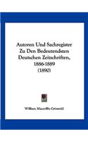 Autoren Und Sachregister Zu Den Bedeutendsten Deutschen Zeitschriften, 1886-1889 (1890)