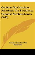 Gedichte Von Nicolaus Niembsch Von Strehlenau Genannt Nicolaus Lenau (1878): (German)