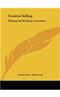 Creative Selling: Making and Keeping Customers