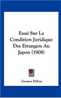 Essai Sur La Condition Juridique Des Etrangers Au Japon (1908)