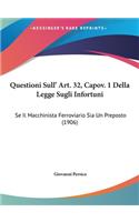 Questioni Sull' Art. 32, Capov. 1 Della Legge Sugli Infortuni