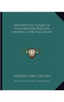 Motorcycle Chums in Yellowstone Park or Lending a Helping Hand