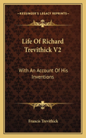 Life Of Richard Trevithick V2