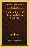 Significance of Silence and Other Sermons