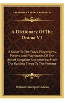 A Dictionary of the Drama V1