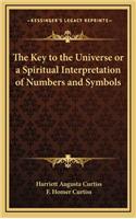 Key to the Universe or a Spiritual Interpretation of Numbers and Symbols