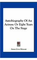 Autobiography Of An Actress: Or Eight Years On The Stage(English)