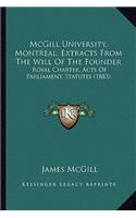 McGill University, Montreal, Extracts from the Will of the Founder