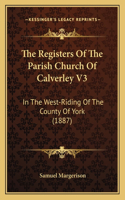 Registers Of The Parish Church Of Calverley V3