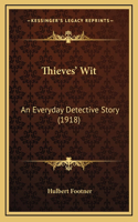 Thieves' Wit: An Everyday Detective Story (1918)