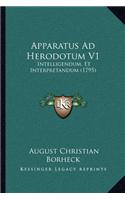 Apparatus Ad Herodotum V1: Intelligendum, Et Interpretandum (1795)