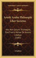 Artefii Arabis Philosophi Liber Secretus