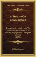 A Treatise On Consumption