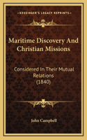 Maritime Discovery And Christian Missions: Considered In Their Mutual Relations (1840)