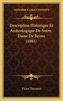 Description Historique Et Archeologique De Notre-Dame De Reims (1885)