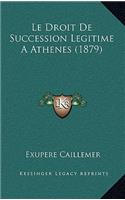 Le Droit De Succession Legitime A Athenes (1879)