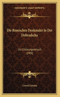 Die Romischen Denkmaler In Der Dobrudscha