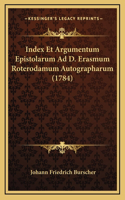 Index Et Argumentum Epistolarum Ad D. Erasmum Roterodamum Autographarum (1784)