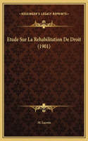 Etude Sur La Rehabilitation De Droit (1901)