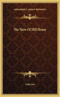 The Hero Of Hill House